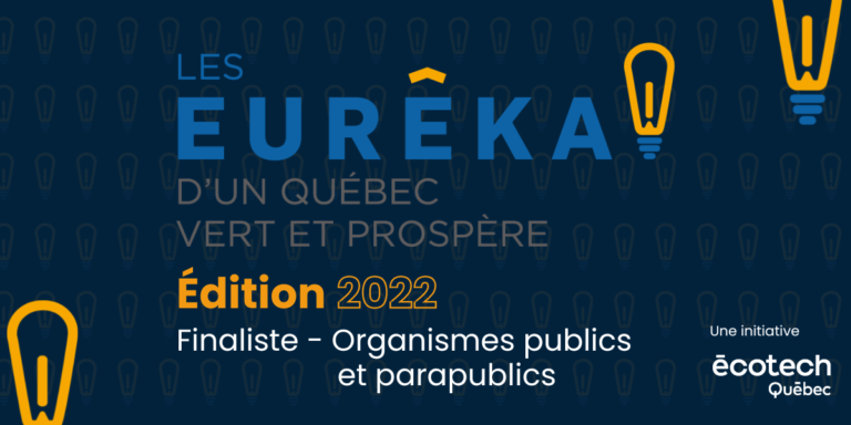 Read more about the article Finaliste des prix Eurêka! pour un Québec vert et prospère!